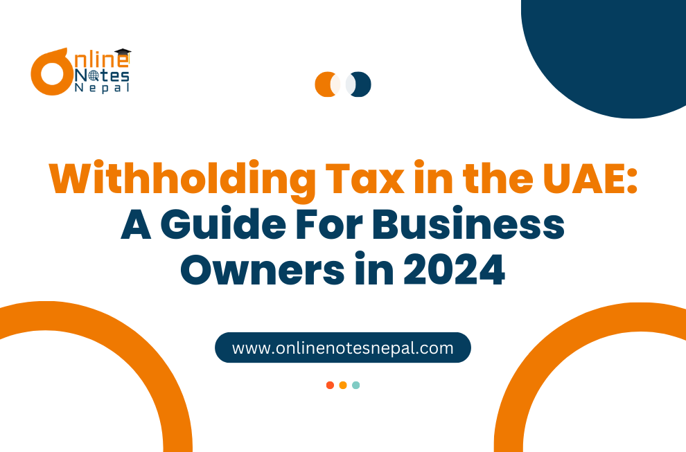 Withholding Tax in the UAE: A Guide For Business Owners in 2024